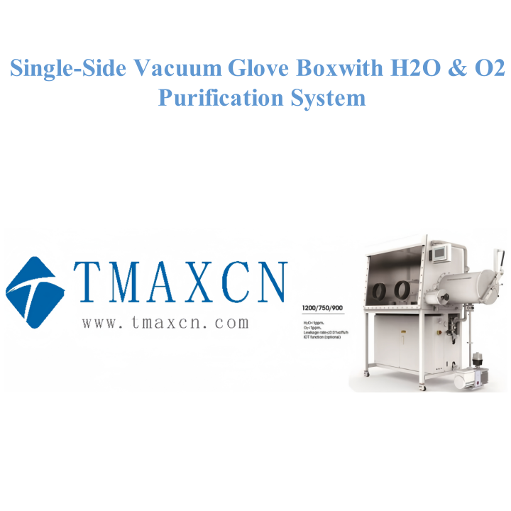 Single-Side Vacuum Glove Box with H2O & O2 Purification System