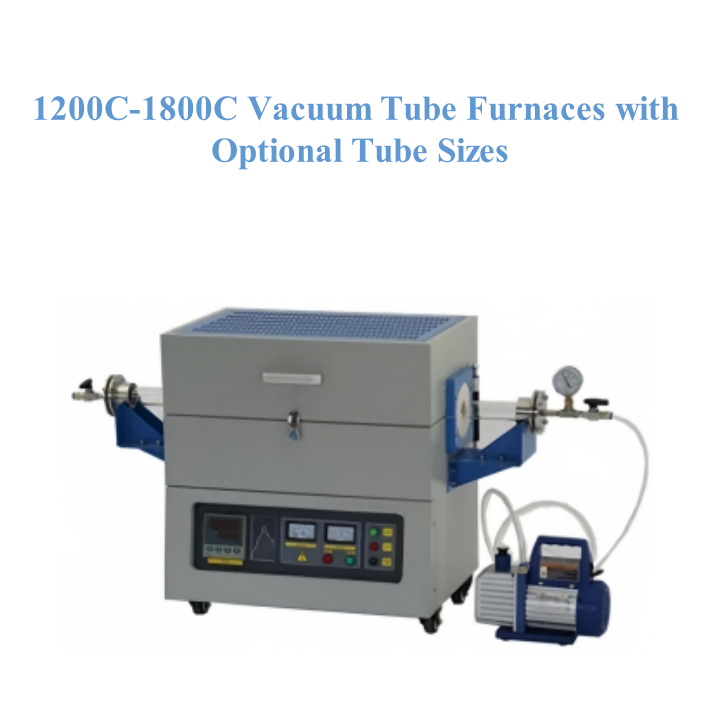 1200C-1800C Vacuum Tube Furnaces with Optional Tube Sizes