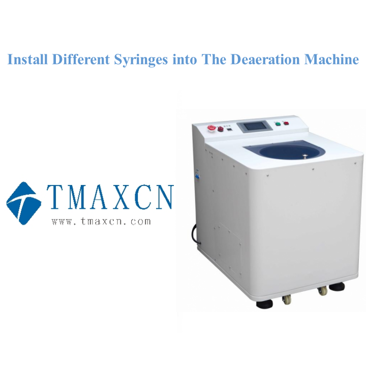 Install Different Syringes into The Deaeration Machine